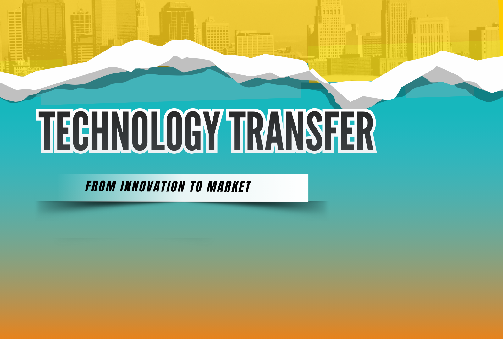 "Technology Transfer: From Innovation to Market"